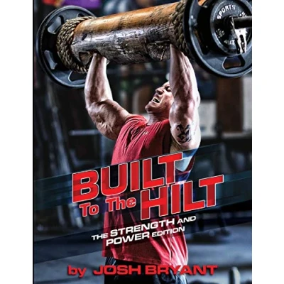 Abbildung von Built To The Hilt: Strength And Power Edition