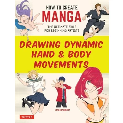 Abbildung von Drawing Dynamic Body and Hand Movements: The Ultimate Bible for Beginning Artists (How to Create Manga Guides)