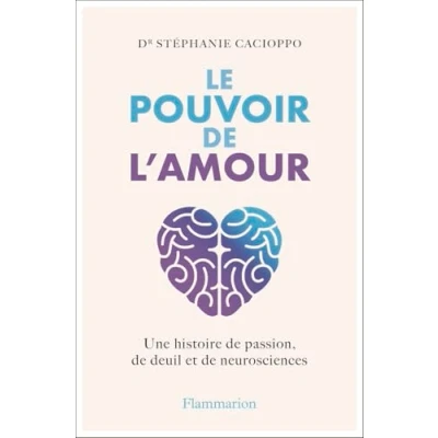 Abbildung von Le Pouvoir de l&#039;amour: Une histoire passion, deuil et neurosciences