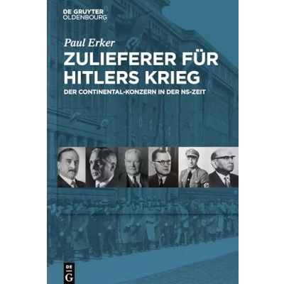 Abbildung von Zulieferer für Hitlers Krieg: der Continental Konzern in NS Zeit