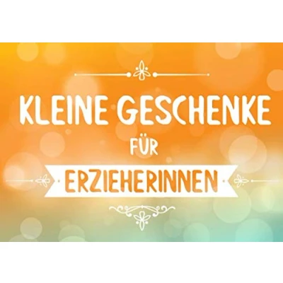 Abbildung von Kleine Geschenke für Erzieherinnen: Buch (blanko) als Geschenk, mit 20 Vorlagen zum selbst gestalten (Geschenkidee auch Abschied)