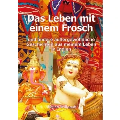 Abbildung von Das Leben mit einem Frosch: und andere außergewöhnliche Geschichten aus meinem in Indien.DE