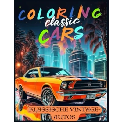 Abbildung von Klassische Vintage Autos Malbuch: Eine Sammlung von 60 zeitlosen Oldtimern Entspannende Malvorlagen, perfekt für Kinder und Erwachsene