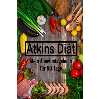 Abbildung von Atkins Diät: Mein Abnehmtagebuch für 90 tage: Diät Tagebuch zur Unterstützung beim Abnehmen inkl. Nährwerttabelle