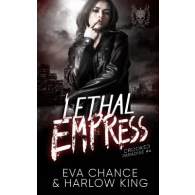 Abbildung von Lethal Empress: An Enemies to Lovers Gang Romance (Crooked Paradise, Band 4)