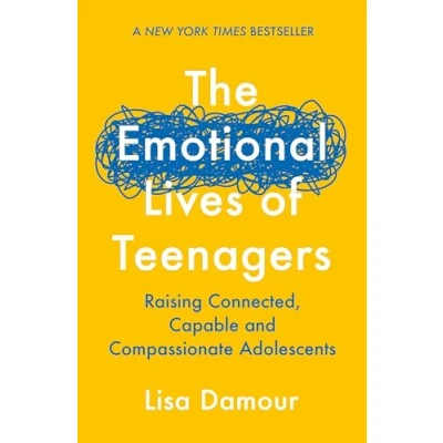 Abbildung von The Emotional Lives of Teenagers: Raising Connected, Capable and Compassionate Adolescents