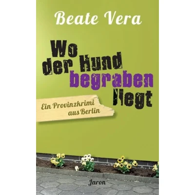 Abbildung von Wo der Hund begraben liegt: Ein Provinzkrimi aus Berlin