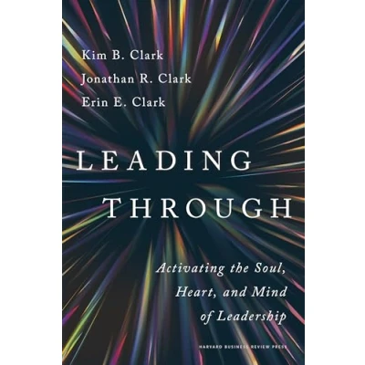 Abbildung von Leading Through: Activating the Soul, Heart, and Mind of Leadership