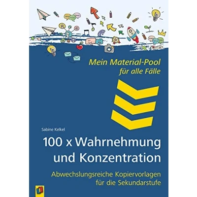 Abbildung von 100 x Wahrnehmung und Konzentration: Abwechslungsreiche Kopiervorlagen für die Sekundarstufe (Mein Material Pool alle Fälle)