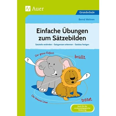Abbildung von Einfache Übungen zum Sätzebilden: Satzteile verbinden Satzgrenzen erkennen Satzbau festigen (2. bis 4. Klasse)
