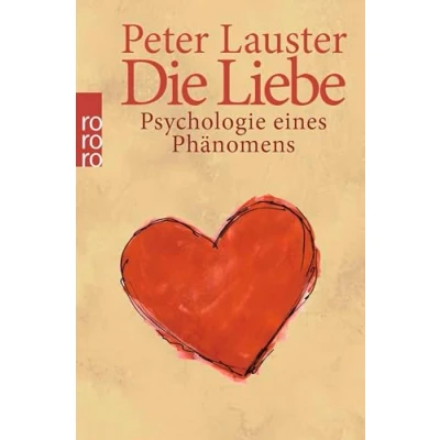 Abbildung von Die Liebe: Psychologie eines Phänomens