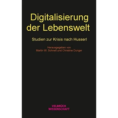 Abbildung von Digitalisierung der Lebenswelt: Studien zur Krisis nach Husserl