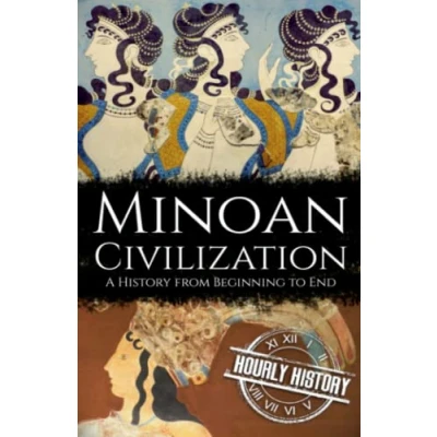 Abbildung von Minoan Civilization: A History from Beginning to End (Ancient Civilizations)