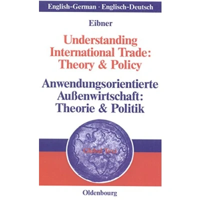 Abbildung von Understanding International Trade: Theory &amp; Policy / Anwendungsorientierte Außenwirtschaft: Theorie Politik: Engl. Dtsch. (Global Text)
