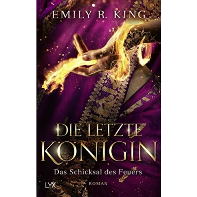 Abbildung von Die letzte Königin Das Schicksal des Feuers: Roman (Die Hundredth Queen Reihe, Band 4)