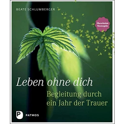 Abbildung von Leben ohne dich: Begleitung durch ein Jahr der Trauer
