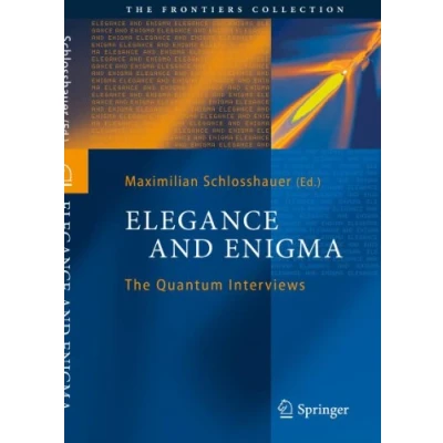 Abbildung von Elegance and Enigma: The Quantum Interviews (The Frontiers Collection)