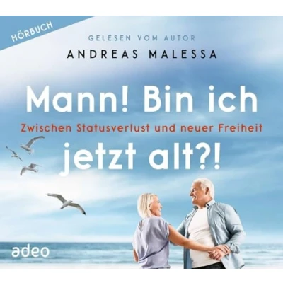 Abbildung von Mann! Bin ich jetzt alt?! Hörbuch: Zwischen Statusverlust und neuer Freiheit
