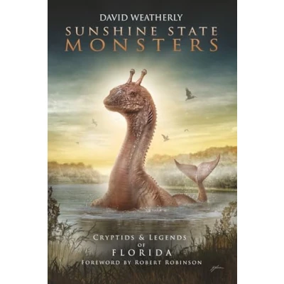 Abbildung von Sunshine State Monsters: Cryptids &amp; Legends of Florida (Monsters America)
