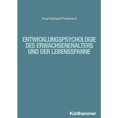 Abbildung von Entwicklungspsychologie des Erwachsenenalters und der Lebensspanne (Kohlhammer Standards Psychologie)