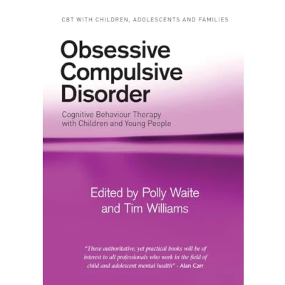 Abbildung von Obsessive Compulsive Disorder: Cognitive Behaviour Therapy With Children and Young People (Cbt Children, Adolescents Families)