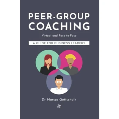 Abbildung von Peer Group Coaching: Virtual and Face to Face, a Guide for Business Leaders