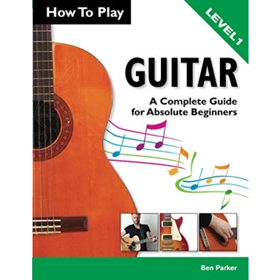 Abbildung von How To Play Guitar: A Complete Guide for Absolute Beginners Level 1