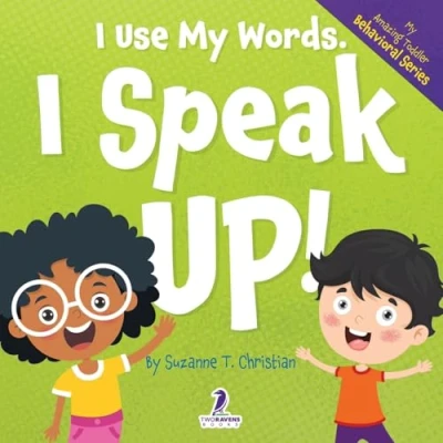 Abbildung von I Use My Words. Speak Up!: An Affirmation Themed Toddler Book About Speaking Up (Ages 2 4) (My Amazing Behavioral Series)