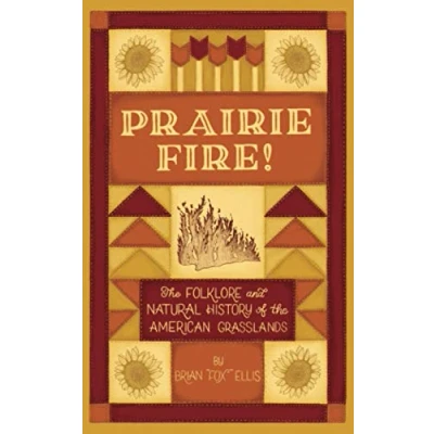 Abbildung von Prairie Fire!: The Folklore and Natural History of American Grasslands (Fox Tales Folklore)