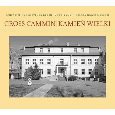 Abbildung von Groß Cammin/Kamień Wielki (Schlösser und Gärten der Neumark)