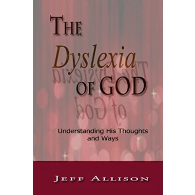 Abbildung von The Dyslexia of God: Understanding His Thoughts and Ways