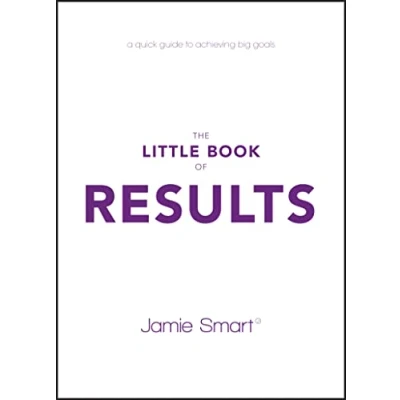 Abbildung von The Little Book of Results: A Quick Guide to Achieving Big Goals