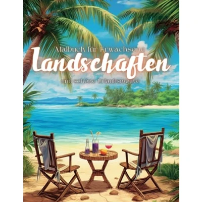 Abbildung von Malbuch für Erwachsene Landschaften und schöne Urlaubsmotive: 100 wunderschöne Landschaftsmotive von Sandstränden, Berglandschaften, Stadtmotive, Land ... Stressabbau &amp; innere Ruhe. blumenstrauß