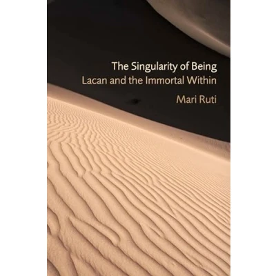 Abbildung von the Singularity of Being: Lacan and Immortal Within (Psychoanalytic Interventions)