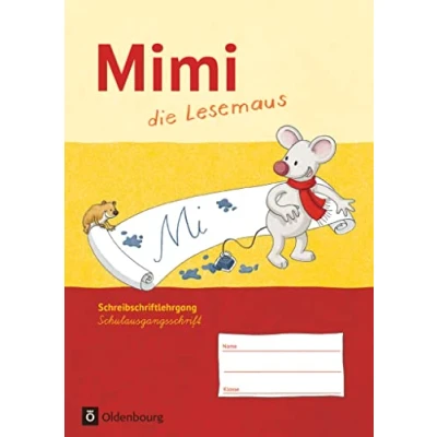 Abbildung von Mimi, die Lesemaus Fibel für den Erstleseunterricht Ausgabe F (Bayern, Baden Württemberg, Rheinland Pfalz und Hessen): Schreibschriftlehrgang in Schulausgangsschrift