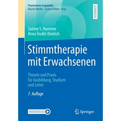 Abbildung von Stimmtherapie mit Erwachsenen: Theorie und Praxis für Ausbildung, Studium Lehre (Praxiswissen Logopädie)