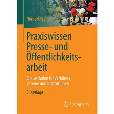 Abbildung von Praxiswissen Presse und Öffentlichkeitsarbeit: Ein Leitfaden für Verbände, Vereine Institutionen