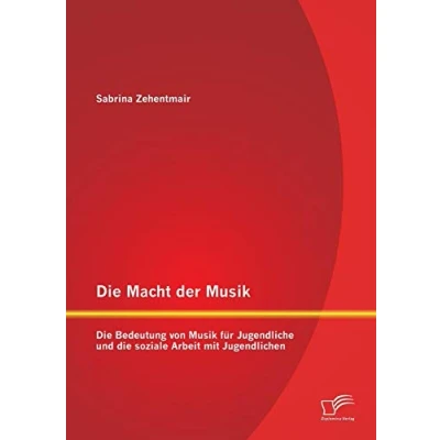 Abbildung von die Macht der Musik: Bedeutung von Musik für Jugendliche und soziale Arbeit mit Jugendlichen