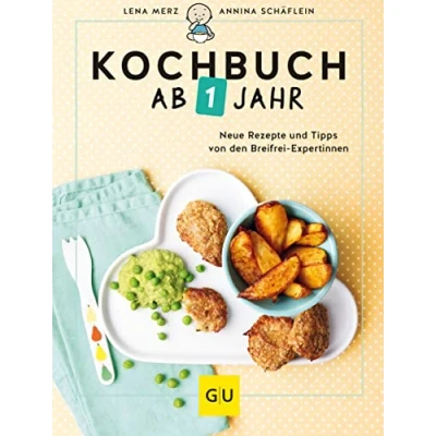 Abbildung von Kochbuch ab 1 Jahr: Neue Rezepte und Tipps von den Breifrei Expertinnen (GU Familienküche)