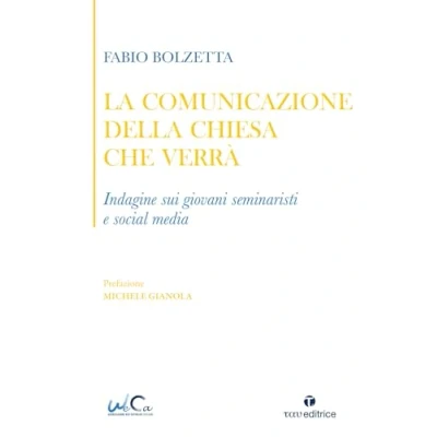 Abbildung von La comunicazione della Chiesa che verrà. Indagine sui giovani seminaristi e social media