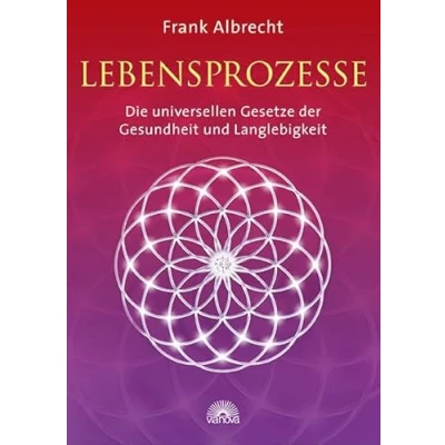Abbildung von Lebensprozesse: Die universellen Gesetze der Gesundheit und Langlebigkeit