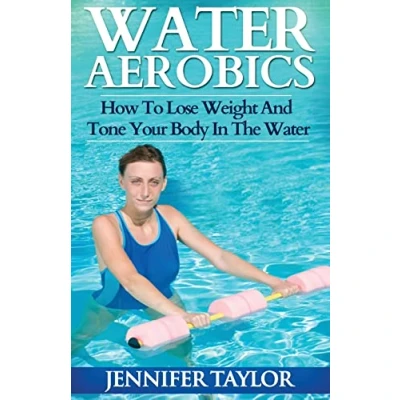 Abbildung von Water Aerobics How To Lose Weight And Tone Your Body In The