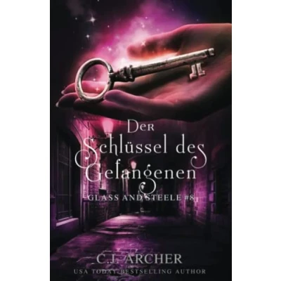 Abbildung von Der Schlüssel des Gefangenen: Glass and Steele (Glass Serie, Band 8)