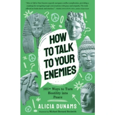 Abbildung von How to Talk Your Enemies: 101+ Ways Turn Hostility into Peace