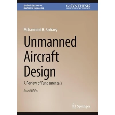 Abbildung von Unmanned Aircraft Design: A Review of Fundamentals (Synthesis Lectures on Mechanical Engineering)