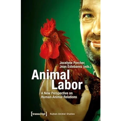 Abbildung von Animal Labor: A New Perspective on Human Relations (Human Studies, Bd. 18)