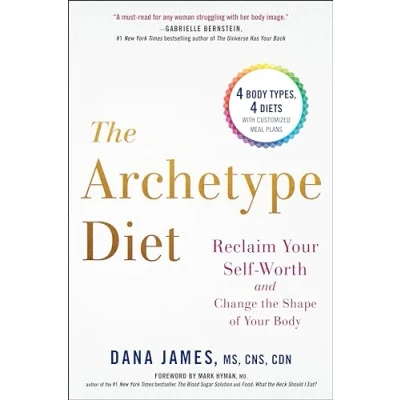 Abbildung von the Archetype Diet: Reclaim Your Self Worth and Change Shape of Body