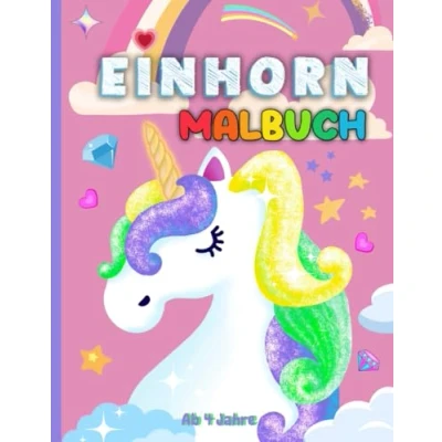 Abbildung von Einhorn Malbuch ab 4 Jahre: Das ideale Geschenk für Mädchen Süße Einhörner zum Ausmalen Großformat A4 XXL 106 Seiten