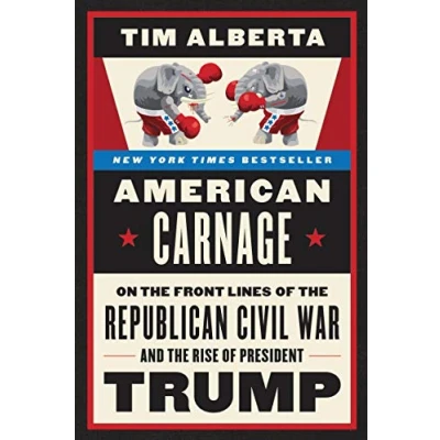 Abbildung von American Carnage: On the Front Lines of Republican Civil War and Rise President Trump