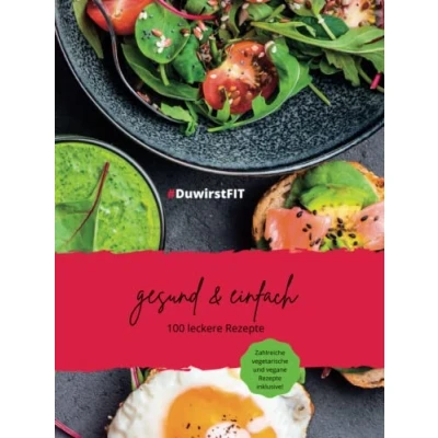 Abbildung von gesund &amp; einfach 100 leckere Rezepte: Inklusive Makronährstoffverteilung, zahlreiche vegetarische und vegane Rezepte. Super schnell, lecker.